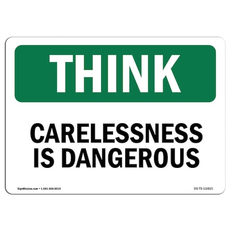 Signmission OSHA THINK Sign, Carelessness Is Dangerous, 18in X 12in Rigid Plastic, 12" W, 18" L, Landscape OS-TS-P-1218-L-11815
